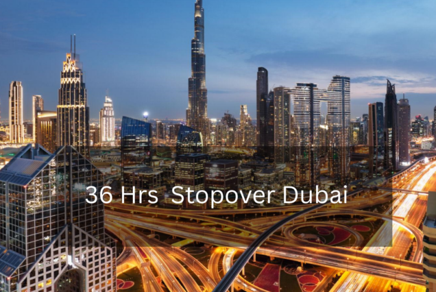 Dubai Ultimate Stopover Experience 1 Night-36hrs
